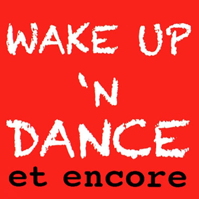 Wake up 'n dance